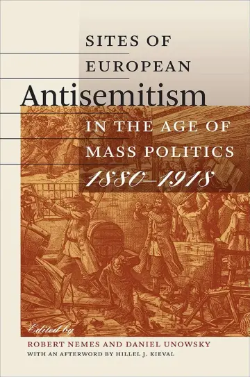 Cover of Sites of European Antisemitism in the Age of Mass Politics, 1880–1918