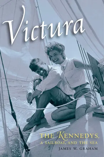 Cover of Victura – The Kennedys, a Sailboat, and the Sea
