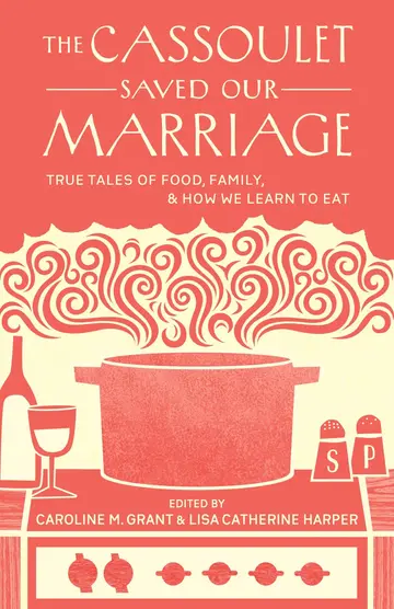 Cover of The Cassoulet Saved Our Marriage