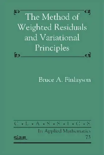 Cover of The Method of Weighted Residuals and Variational Principles