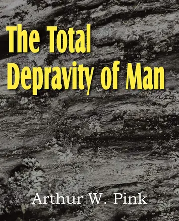 Cover of The Total Depravity of Man
