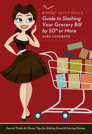 Cover of Budget Savvy Diva's Guide to Slashing Your Grocery Bill by 50% or More