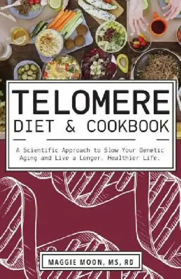 Cover of The Telomere Diet and Cookbook