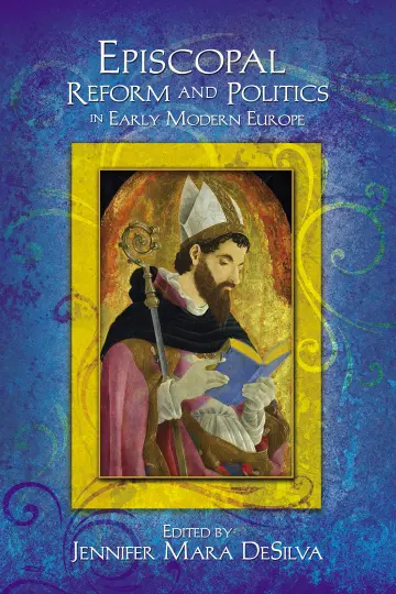Cover of Episcopal Reform and Politics in Early Modern Europe