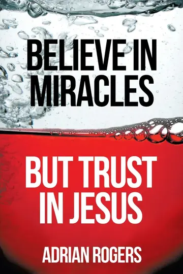 Cover of Believe in Miracles, but Trust in Jesus