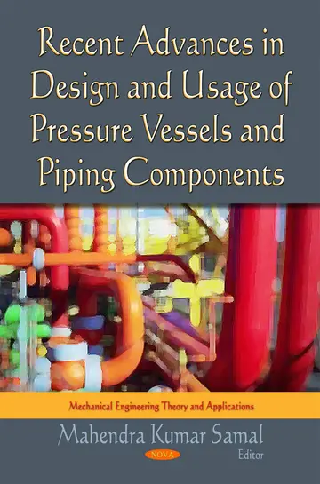 Cover of Recent Advances in Design & Usage of Pressure Vessels & Piping Components