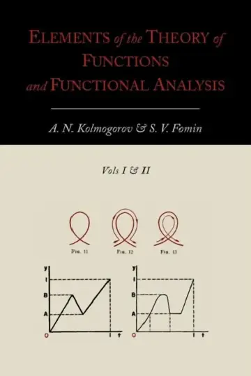 Cover of Elements of the Theory of Functions and Functional Analysis [Two Volumes in One]