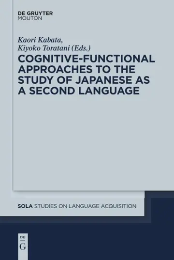 Cover of Cognitive-Functional Approaches to the Study of Japanese as a Second Language