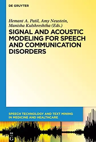 Cover of Signal and Acoustic Modeling for Speech and Communication Disorders