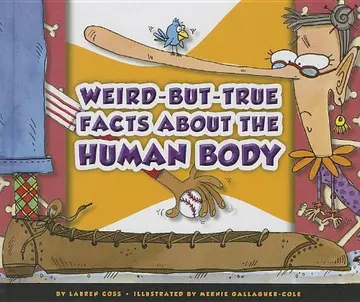 Cover of Weird-But-True Facts About the Human Body