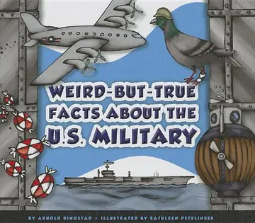 Cover of Weird-But-True Facts About the U.S. Military
