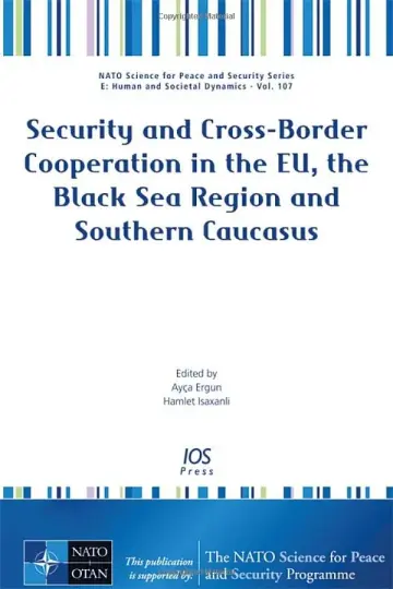 Cover of Security and Cross-Border Cooperation in the EU, the Black Sea Region and Southern Caucasus