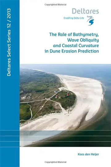 Cover of The Role of Bathymetry, Wave Obliquity and Coastal Curvature in Dune Erosion Prediction