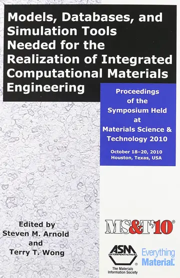 Cover of Models, Databases, and Simulation Tools Needed for the Realization of Integrated Computational Materials Engineering