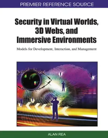 Cover of Security in Virtual Worlds, 3D Webs, and Immersive Environments