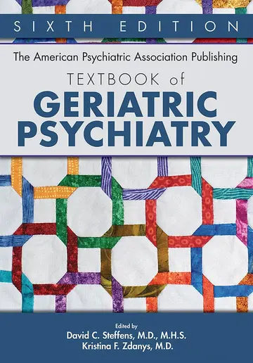 Cover of The American Psychiatric Association Publishing Textbook of Geriatric Psychiatry 6Ed
