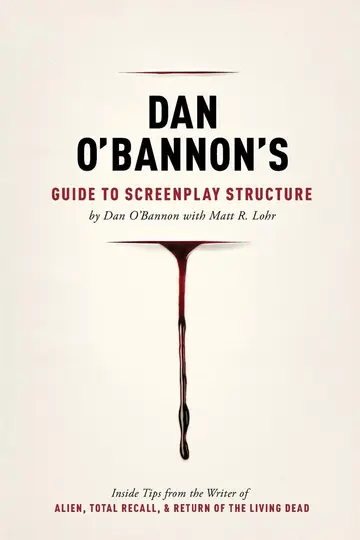 Cover of Dan O'Bannon's Guide to Screenplay Structure