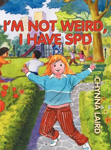Cover of I'm Not Weird, I Have Sensory Processing Disorder (SPD)
