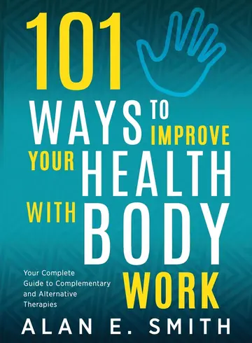Cover of 101 Ways to Improve Your Health with Body Work