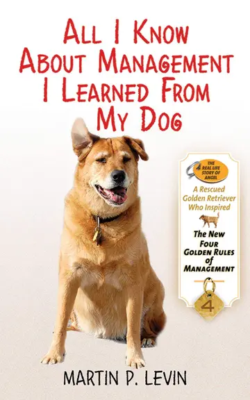 Cover of All I Know About Management I Learned from My Dog