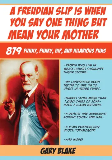 Cover of A Freudian Slip Is When You Say One Thing but Mean Your Mother