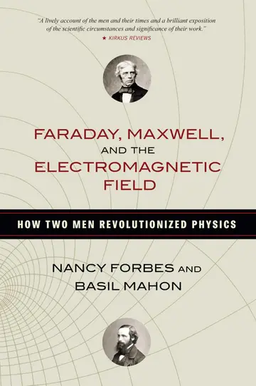 Cover of Faraday, Maxwell, and the Electromagnetic Field