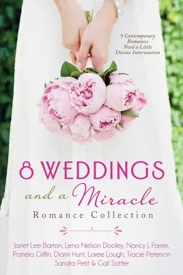 Cover of 8 Weddings and a Miracle Romance Collection