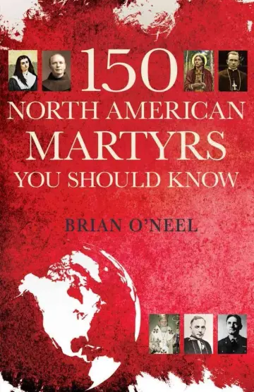Cover of 150 North American Martyrs You Should Know