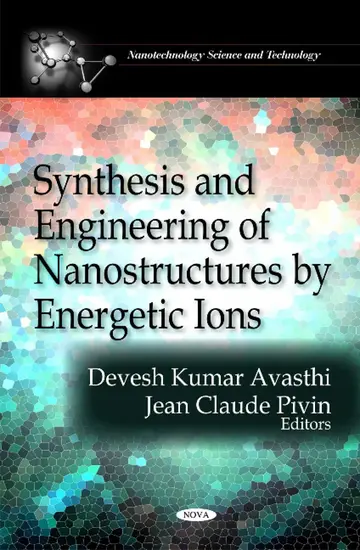 Cover of Synthesis and Engineering of Nanostructures by Energetic Ions