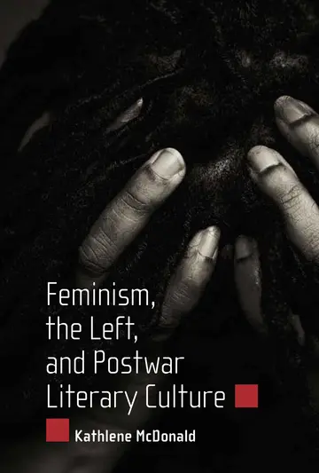 Cover of Feminism, the Left, and Postwar Literary Culture