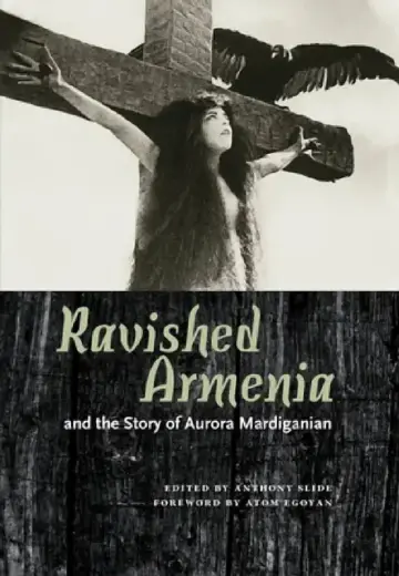 Cover of Ravished Armenia and the Story of Aurora Mardiganian