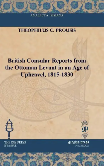 Cover of British Consular Reports from the Ottoman Levant in an Age of Upheaval, 1815-1830
