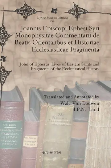 Cover of Joannis Episcopi Ephesi Syri Monophysitae Commentarii de Beatis Orientalibus et Historiae Ecclesiasticae Fragmenta