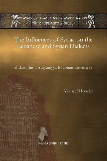 Cover of The Influences of Syriac on the Lebanese and Syrian Dialects
