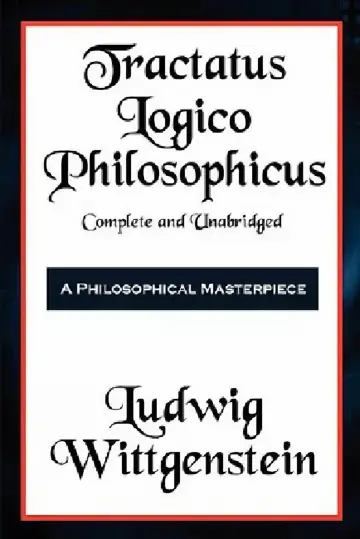 Cover of Tractatus Logico-Philosophicus Complete and Unabridged
