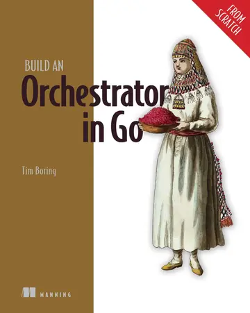 Cover of Build an Orchestrator in Go from Scratch