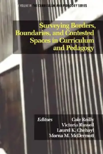 Cover of Surveying Borders, Boundaries, and Contested Spaces in Curriculum and Pedagogy