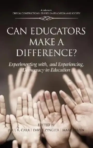Cover of Can Educators Make a Difference? Experimenting with and Experiencing, Democracy in Education