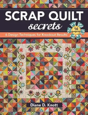 Cover of Scrap Quilt Secrets - Print on Demand Edition