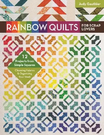 Cover of Rainbow Quilts for Scrap Lovers