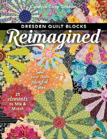 Cover of Dresden Quilt Blocks Reimagined
