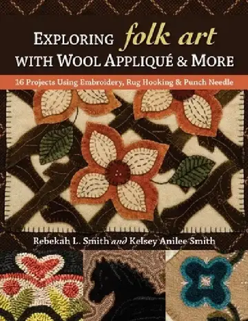 Cover of Exploring Folk Art with Wool Appliqué & More