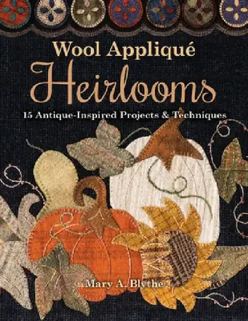 Cover of Wool Appliqué Heirlooms