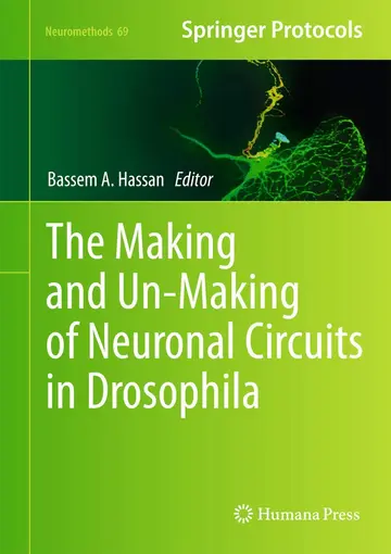 Cover of The Making and Un-Making of Neuronal Circuits in Drosophila