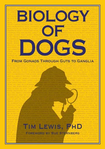Cover of Biology of Dogs from Gonads Through Guts to Ganglia