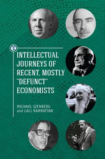 Cover of Intellectual Journeys of Recent, Mostly "Defunct" Economists