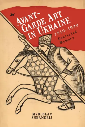 Cover of Avant-Garde Art in Ukraine, 19101930
