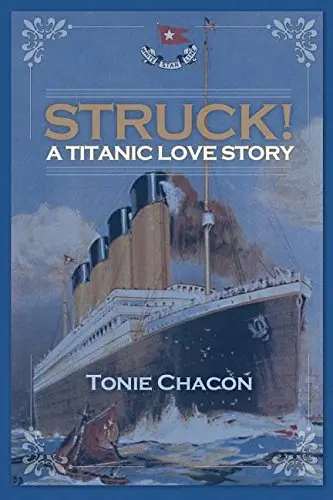 Cover of Struck! a Titanic Love Story