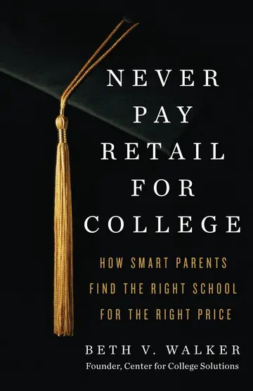 Cover of Never Pay Retail for College