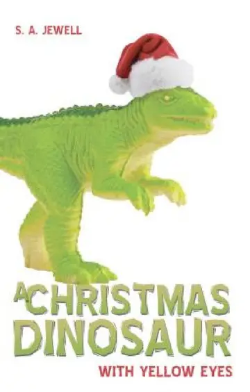 Cover of A Christmas Dinosaur With Yellow Eyes